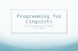 Programming for Linguists An Introduction to Python 15/12/2011.
