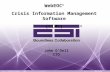 WebEOC Boundless Collaboration WebEOC ® Crisis Information Management Software (CIMS) John O’Dell CTO.