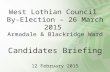 West Lothian Council By-Election – 26 March 2015 Armadale & Blackridge Ward Candidates Briefing 12 February 2015.