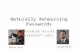 Naturally Rehearsing Passwords Jeremiah Blocki ASIACRYPT 2013 Manuel Blum Anupam Datta.