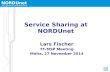 NORDUnet Nordic Infrastructure for Research & Education Service Sharing at NORDUnet Lars Fischer TF-MSP Meeting Malta, 27 November 2014.
