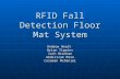RFID Fall Detection Floor Mat System Andrew Heidt Brian Tippins Zach Brannan Abdirizak Mire Coleman McDaniel.