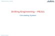 Drilling Engineering – Fall 2012 Prepared by: Tan Nguyen Drilling Engineering – PE311 Circulating System.