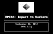 EPIRA: Impact to Workers September 24, 2012 Cebu City.