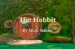 The Hobbit By J.R.R. Tolkien. J.R.R.(John Ronald Reuel) Tolkien 1892-1973 Born in South Africa; January 3, 1892. Born in South Africa; January 3, 1892.