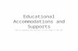Educational Accommodations and Supports How to complete the sections on this page of the IEP.