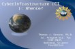 CyberInfrastructure ( CI ): Whence? Thomas J. Greene, Ph.D. Sr. Program Dir. for CISE-ANIR, National Science Foundation.