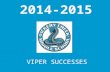 VIPER SUCCESSES. VCMS ranked VCMS ranked 3rd 3rd best middle school best middle school in the state, in the state, according to SchoolDigger.com.