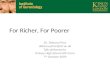 For Richer, For Poorer Dr. Debora Price debora.price@kcl.ac.uk Talk delivered to Putney High School 6th Form 7 th October 2009.