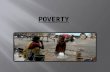Poverty is about not having enough money to meet basic needs including food, clothing and shelter.” Poverty is about not having enough money to meet basic.