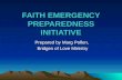 FAITH EMERGENCY PREPAREDNESS INITIATIVE Prepared by Marg Pollon, Bridges of Love Ministry.