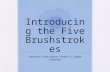 Introducing the Five Brushstrokes Adapted from Harry Noden’s Image Grammar.