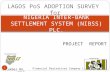 NIGERIA INTER-BANK SETTLEMENT SYSTEM (NIBSS) PLC. December 04, 2012 Financial Derivatives Company Limited PROJECT REPORT LAGOS PoS ADOPTION SURVEY for.
