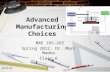 4/27/2015 Advanced Manufacturing Choices MAE 165-265 Spring 2012, Dr. Marc Madou Class 6.