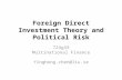 Foreign Direct Investment Theory and Political Risk 723g33 Multinational Finance Yinghong.chen@liu.se.