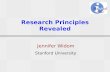 Research Principles Revealed Jennifer Widom Stanford University.