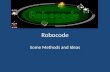 Robocode Some Methods and Ideas. Robot anatomy 101 Just like the real thing … it has a gun that rotates a radar on top that also rotates tank, gun and.