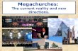 Megachurches: The current reality and new directions.