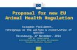 Health and Consumers Health and Consumers Proposal for new EU Animal Health Regulation European Parliament, Intergroup on the welfare & conservation of.
