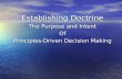 Establishing Doctrine The Purpose and Intent Of Principles-Driven Decision Making.