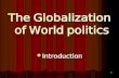 1 The Globalization of World politics Introduction Introduction.