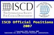ISCD Official Positions 2007 © Copyright ISCD, October 2007 Supersedes all prior “Official Positions” publications.