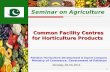 00 Pakistan Horticulture Development & Export Company Ministry of Commerce, Government of Pakistan Common Facility Centres for Horticulture Products Seminar.