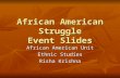 African American Struggle Event Slides African American Unit Ethnic Studies Risha Krishna.