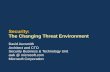 Security: The Changing Threat Environment David Aucsmith Architect and CTO Security Business & Technology Unit awk @ microsoft.com Microsoft Corporation.