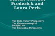 Gestalt Therapy Frederick and Laura Perls The Field Theory Perspective The Phenomenological Perspective The Existential Perspective.