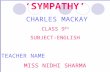‘SYMPATHY’ CHARLES MACKAY CLASS 9 TH SUBJECT-ENGLISH TEACHER NAME MISS NIDHI SHARMA.