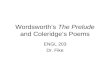 Wordsworth’s The Prelude and Coleridge’s Poems ENGL 203 Dr. Fike.