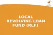 LOCAL REVOLVING LOAN FUND (RLF). Page 2 Local Revolving Loan Funds Indications that HUD and GAO will heavily monitor and audit the RLF activities HUD.