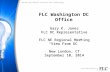 FLC Washington DC Office Gary K. Jones FLC DC Representative FLC NE Regional Meeting “View From DC” New London, CT September 10, 2014.