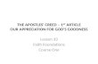 THE APOSTLES’ CREED – 1 ST ARTICLE OUR APPRECIATION FOR GOD’S GOODNESS Lesson 33 Faith Foundations Course One.