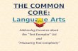 THE COMMON CORE: Language Arts Addressing Concerns about the “Text Exemplar” List and “Measuring Text Complexity”