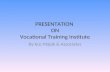 PRESENTATION ON Vocational Training Institute By Kuc Majak & Associates.
