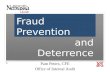 1 Fraud Prevention and Deterrence Pam Peters, CFE Office of Internal Audit.