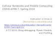 Cellular Networks and Mobile Computing COMS 6998-7, Spring 2014 Instructor: Li Erran Li (lierranli@cs.columbia.edu) lierranli/coms.