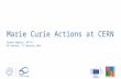 Marie Curie Actions at CERN Seamus Hegarty, HR-TA HR Seminar, 27 February 2014.