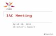 IAC Meeting April 20, 2012 Director’s Report. Offers to General Engineering.