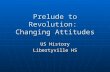 Prelude to Revolution: Changing Attitudes US History Libertyville HS.