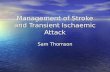 Management of Stroke and Transient Ischaemic Attack Sam Thomson.