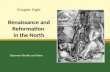 Renaissance and Reformation in the North Chapter Eight Renaissance and Reformation in the North Between Wealth and Want.
