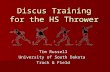 Discus Training for the HS Thrower Tim Russell University of South Dakota Track & Field.