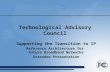 1 Technological Advisory Council Supporting the Transition to IP Reference Architecture for Future Broadband Networks Extended Presentation.