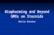 Biopharming and Beyond GMOs on Steroids Martin Donohoe.