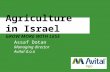 Agriculture in Israel GROW MORE WITH LESS Assaf Dotan Managing director Avital d.o.o.