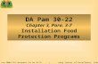 Army Center of Excellence, Subsistence June 2003Food Risk Management (DA Pam 30-22) 1 DA Pam 30-22 Chapter 3, Para. 3-7 Installation Food Protection Programs.