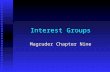 Interest Groups Magruder Chapter Nine. The Nature of Interest Groups.